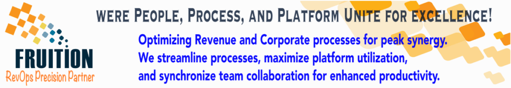 Fruition RevOps | were People, Process, and Platform Unite for excellence!